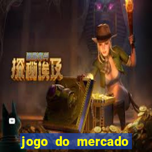 jogo do mercado com dinheiro infinito